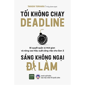 Tối không chạy deadline,  sáng không ngại đi làm - Takashi Torihara (1980BOOKS HCM)