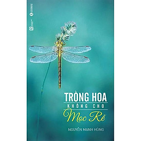 Trồng hoa không cho mọc rễ - Bản Quyền