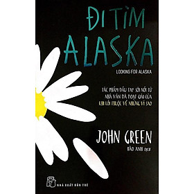 Sách Đi Tìm Alaska - Di Di
