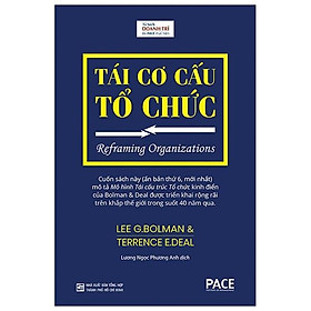 Sách Tái Cơ Cấu Tổ Chức (Reframing Organizations) - Lee G. Bolman, Terrence E. Deal - PACE Books