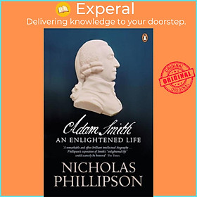 Sách - Adam Smith - An Enlightened Life by Nicholas Phillipson (UK edition, paperback)