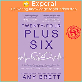 Sách - Twenty-Four Plus Six - A Family Journey Through Neonatal Care by Amy Brett (UK edition, paperback)