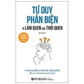 Tư Duy Phản Biện Từ Làm Quen Đến Thói Quen