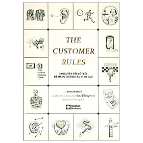 The Customer Rules - 39 Nguyên Tắc Cốt Lõi Để Mang Tới Dịch Vụ Đỉnh Cao - Bìa Cứng (Tái Bản 2023)