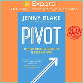 Sách - Pivot - The Only Move That Matters Is Your Next One by Jenny Blake (UK edition, paperback)