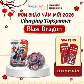 Đồ Chơi Con Quay CHARGING TOP SPINNER Blast Dragon - Hellotoy