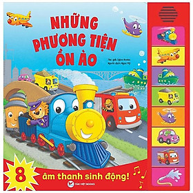 Sách Âm Thanh - 8 Âm Thanh Sinh Động - Những Phương Tiện Ồn Ào - Tân Việt Books