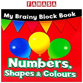 My Brainy Block Books: Numbers , Shapes & Colours