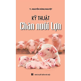 Kỹ Thuật Chăn Nuôi Lợn