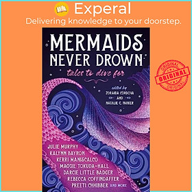 Sách - Mermaids Never Drown: Tales to Dive For by Kalynn Bayron (UK edition, paperback)