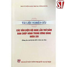 Sách - Tài Liệu Nghiên Cứu Các Văn Kiện Hội Nghị Lần Thứ Năm Ban Chấp Hành Trung Ương Đảng Khóa XIII - NXB Chính Trị Quốc Gia