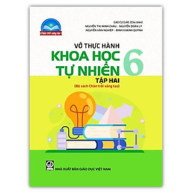 Sách - Vở thực hành Khoa học tự nhiên 6 - Tập 2 Chân trời sáng tạo