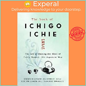 Sách - The Book of Ichigo Ichie : The Art of Making the Most by Francesc Miralles Hector Garcia (UK edition, hardcover)