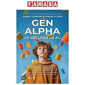 Sách - Gen Alpha Và Rối Loạn Lo Âu