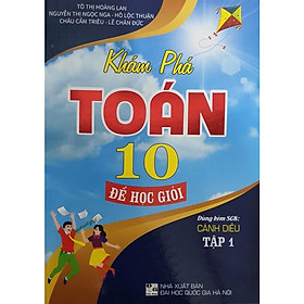 Sách - Khám Phá Toán Lớp 10 Để Học Giỏi Tập 1 (Dùng Kèm SGK Cánh Diều)HA-MK