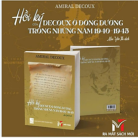 Sách : Hồi ký của Decoux ở Đông Dương trong những năm 1940 - 1945