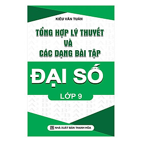 [Download Sách] Tổng Hợp Lý Thuyết Và Các Các Dạng Bài Tập Toán Lớp 9