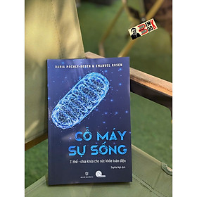 CỖ MÁY SỰ SỐNG: Ti thể - Chìa khóa cho sức khỏe toàn diện – Book Hunter