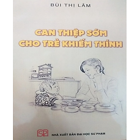 Sách - Can thiệp sớm cho trẻ khiếm thính