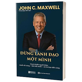 Sách - Đừng Lãnh Đạo Một Mình