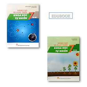 Combo Sách Nâng cao và phát triển Khoa học tự nhiên 7 – Tập 1, 2