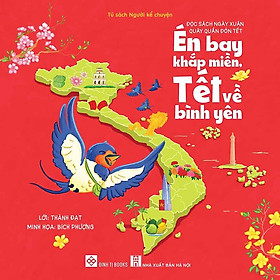 Đọc Sách Ngày Xuân, Quây Quần Đón Tết - Én Bay Khắp Miền, Tết Về Bình Yên (Bìa mềm)