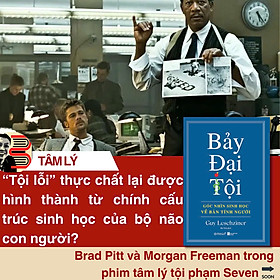 BẢY ĐẠI TỘI: Góc nhìn sinh học về bản tính người - Guy Leschziner - Hà Yên dịch - Omega Plus