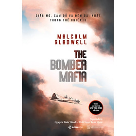 The Bomber Mafia: Giấc Mơ, Cám Dỗ Và Đêm Dài Nhất Trong Thế Chiến II _SGB