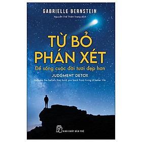 Từ Bỏ Phán Xét - Để Sống Cuộc Đời Tươi Đẹp Hơn