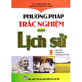 Phương Pháp Trắc Nghiệm Môn Lịch Sử
