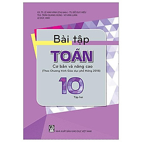 Bài Tập Toán Cơ Bản Và Nâng Cao 10 - Tập 2 (Theo Chương Trình Giáo Dục Phổ Thông 2018)