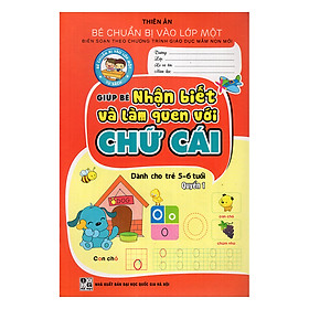 [Download Sách] Bé Chuẩn Bị Vào Lớp 1: Giúp Bé Nhận Biết Và Làm Quen Với Chữ Cái 5 - 6 Tuổi (Tập 1)