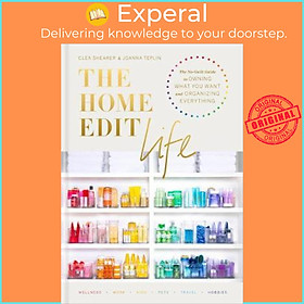 Hình ảnh Sách - The Home Edit Life : The No-Guilt Guide to Owning What You Want and Organ by Clea Shearer (US edition, hardcover)