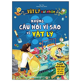 Vật Lý Vui Nhộn - Những Câu Hỏi Vì Sao Về Vật Lý
