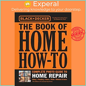 Sách - Black & Decker The Book of Home How-To Complete Photo Guide to Home by Cool Springs Press (US edition, paperback)