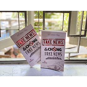 Fake News & Chống Fake News - Vì Sao Cái Giả Hấp Dẫn Hơn Cái Thật?