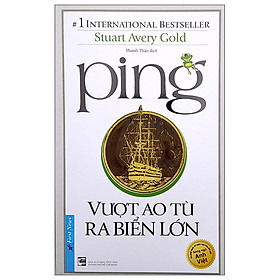 Ping - Vượt Ao Tù Ra Biển Lớn (Tái Bản 2022)
