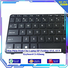 Mua Bàn Phím Dành Cho Laptop HP Pavilion 15-E 15-N Keyboard Có Khung - Hàng Nhập Khẩu