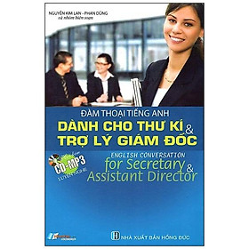 Đàm Thoại Tiếng Anh Dành Cho Thư Kí & Trợ Lý Giám Đốc (Kèm CD)