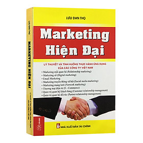 Nơi bán Marketing Hiện Đại - Lý Thuyết Và Các Tình Huống Thực Hành Ứng Dụng Của Các Công Ty Việt Nam - Giá Từ -1đ