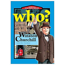 Who? Chuyện Kể Về Danh Nhân Thế Giới - Winston Churchill (Tái Bản 2023)