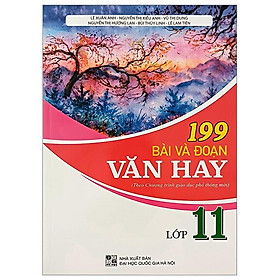 199 Bài Và Đoạn Văn Hay Lớp 11 (Theo Chương Trình Giáo Dục Phổ Thông Mới) - Cty Giáo Dục Đức Trí