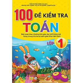 Hình ảnh sách Sách - 100 Đề Kiểm Tra Toán 1 - Biên soạn theo chương trình GDPT mới - ndbooks