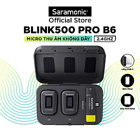 Bộ Micro Thu Âm Không Dây Saramonic Blink500 Pro B6 Cho Điện Thoại Thông Minh & Thiết Bị Android - Livestream/ Phỏng Vấn/ Quay Video - Hàng Chính Hãng Bảo Hành 24 Tháng 