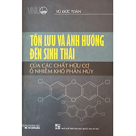 Tồn Lưu Và Ảnh Hưởng Đến Sinh Thái 