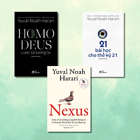 Combo Sách Yuval Noah Harari: Nexus + Homo Deus + 21 Bài Học Thế Kỷ 21