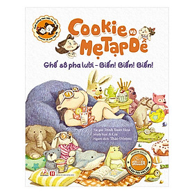 Sách Cookie Và Mẹ Tạp Dề - Ghế Sô Pha Lười - Biến! Biến! Biến!