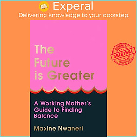 Sách - The Future Is Greater by Maxine Nwaneri (UK edition, hardcover)