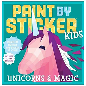 Sách ngoại văn: Paint By Sticker Kids: Unicorns And Magic: Create 10 Pictures One Sticker At A Time! - Hachette Book Group