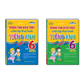 Sách - Trọng tâm kiến thức và bài tập thực hành tiếng anh lớp 6 tập 1+2 ( GLOBAL SUCCESS có đáp án)